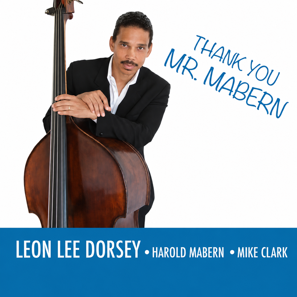 Album cover featuring a man in a black suit leaning on a double bass with text 'Thank you Mr. MABERN' and a blue band with names Leon Lee Dorsey, Harold Mabern, and Mike Clark.